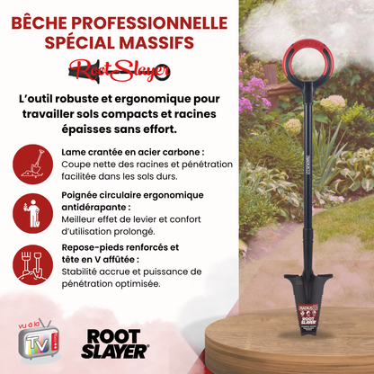 Bêche Professionnelle Spécial Massifs RootSlayer