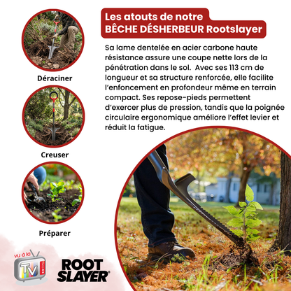 Bêche Désherbeur Rootslayer